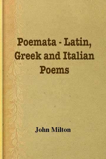 জন মিল্টন - পোয়েমাটা - ল্যাটিন, গ্রিক এন্ড ইতালিয়ান পোয়েমস